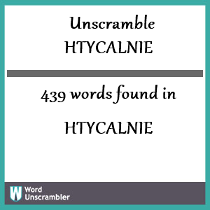 439 words unscrambled from htycalnie