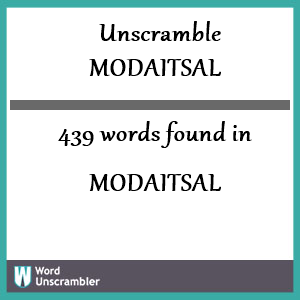 439 words unscrambled from modaitsal