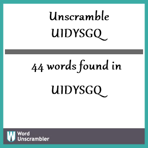44 words unscrambled from uidysgq