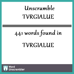 441 words unscrambled from tvrgialue