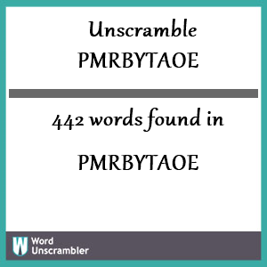 442 words unscrambled from pmrbytaoe