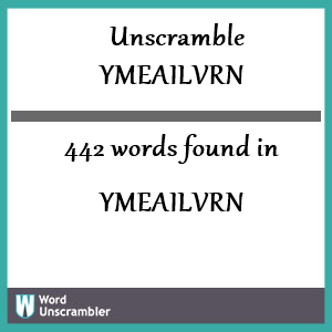 442 words unscrambled from ymeailvrn