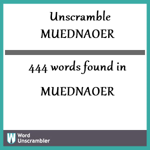 444 words unscrambled from muednaoer
