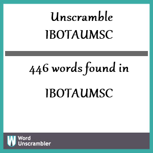 446 words unscrambled from ibotaumsc