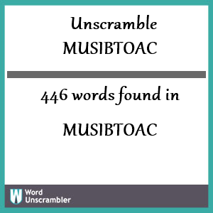446 words unscrambled from musibtoac
