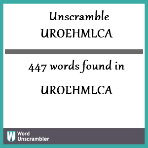 447 words unscrambled from uroehmlca