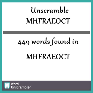 449 words unscrambled from mhfraeoct