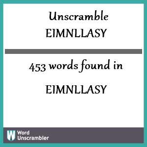 453 words unscrambled from eimnllasy