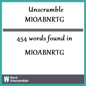 454 words unscrambled from mioabnrtg