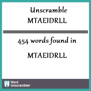 454 words unscrambled from mtaeidrll