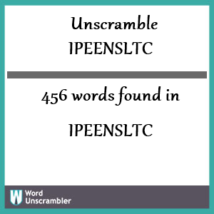 456 words unscrambled from ipeensltc