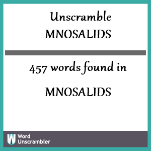 457 words unscrambled from mnosalids