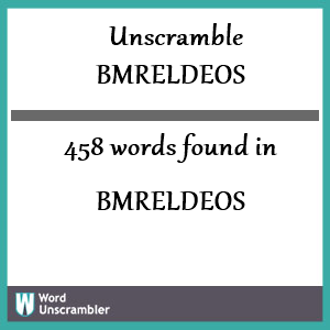 458 words unscrambled from bmreldeos