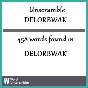 458 words unscrambled from delorbwak