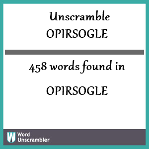 458 words unscrambled from opirsogle