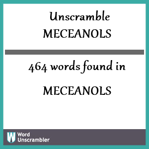 464 words unscrambled from meceanols