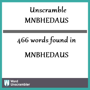 466 words unscrambled from mnbhedaus