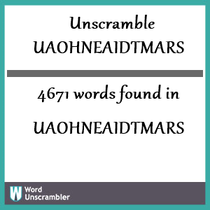 4671 words unscrambled from uaohneaidtmars