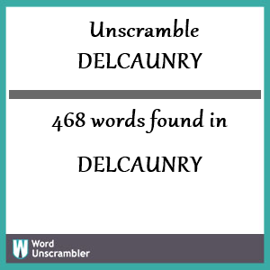 468 words unscrambled from delcaunry