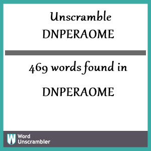 469 words unscrambled from dnperaome