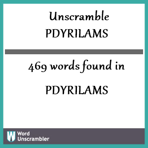 469 words unscrambled from pdyrilams