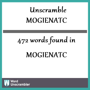 472 words unscrambled from mogienatc