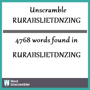 4768 words unscrambled from ruraiislietdnzing