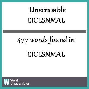 477 words unscrambled from eiclsnmal