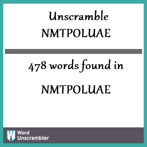 478 words unscrambled from nmtpoluae