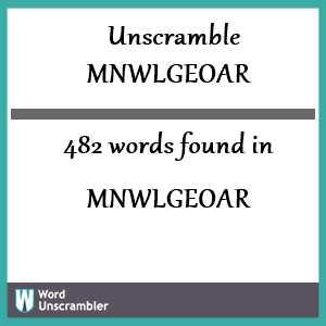482 words unscrambled from mnwlgeoar