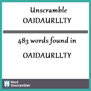 483 words unscrambled from oaidaurllty