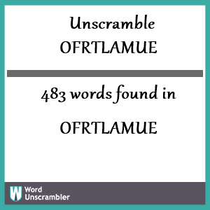 483 words unscrambled from ofrtlamue