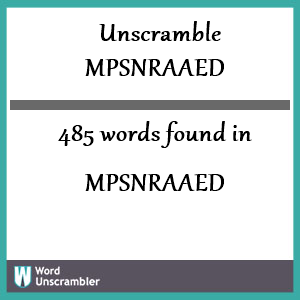 485 words unscrambled from mpsnraaed
