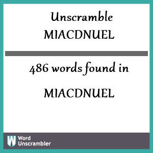 486 words unscrambled from miacdnuel