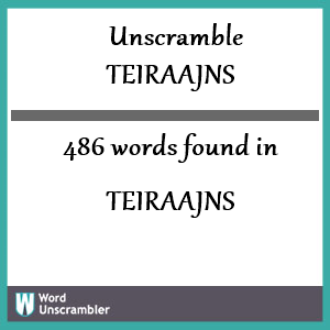 486 words unscrambled from teiraajns