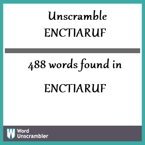 488 words unscrambled from enctiaruf