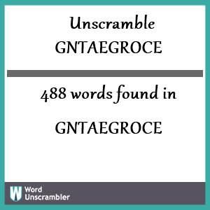 488 words unscrambled from gntaegroce