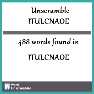 488 words unscrambled from itulcnaoe