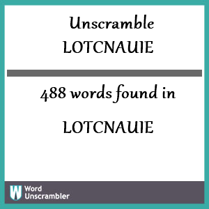 488 words unscrambled from lotcnauie