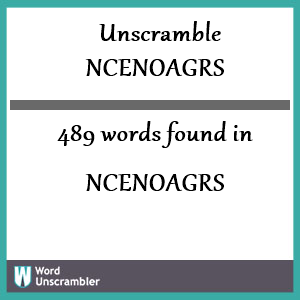 489 words unscrambled from ncenoagrs