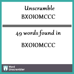 49 words unscrambled from bxoiomccc