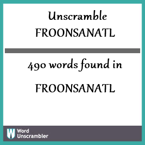 490 words unscrambled from froonsanatl