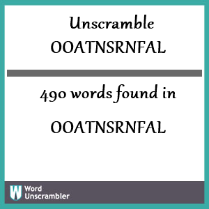 490 words unscrambled from ooatnsrnfal