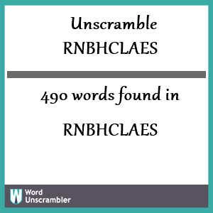 490 words unscrambled from rnbhclaes