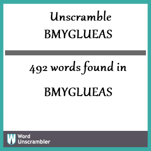 492 words unscrambled from bmyglueas