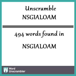 494 words unscrambled from nsgialoam