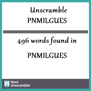 496 words unscrambled from pnmilgues