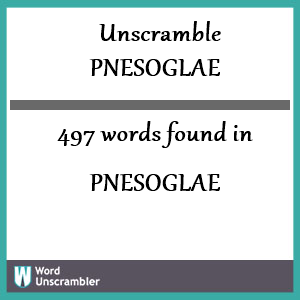 497 words unscrambled from pnesoglae