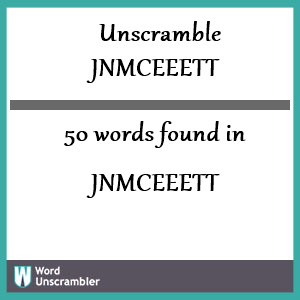 50 words unscrambled from jnmceeett