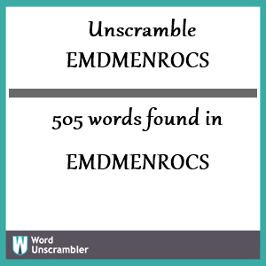 505 words unscrambled from emdmenrocs